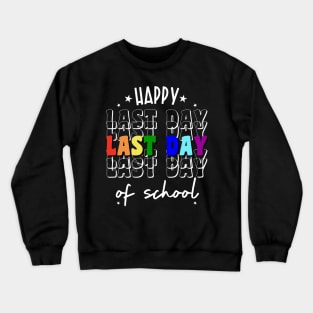 Last Day Of School Crewneck Sweatshirt